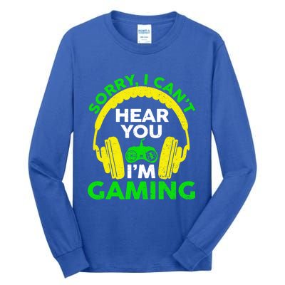 Sorry I Can't Hear You I'm Gaming Funny Gamer Gaming Vintage Funny Gift Tall Long Sleeve T-Shirt