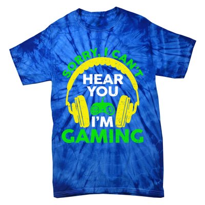 Sorry I Can't Hear You I'm Gaming Funny Gamer Gaming Vintage Funny Gift Tie-Dye T-Shirt