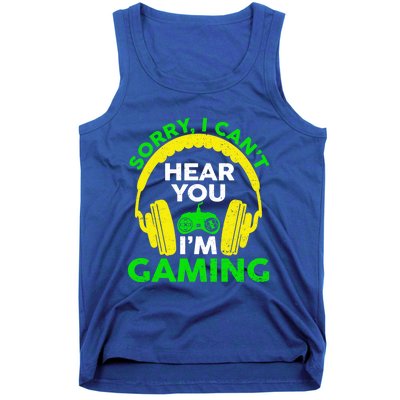 Sorry I Can't Hear You I'm Gaming Funny Gamer Gaming Vintage Funny Gift Tank Top