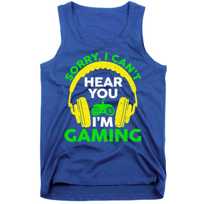 Sorry I Can't Hear You I'm Gaming Funny Gamer Gaming Vintage Funny Gift Tank Top