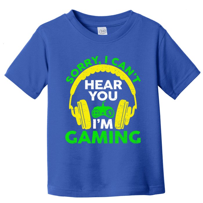 Sorry I Can't Hear You I'm Gaming Funny Gamer Gaming Vintage Funny Gift Toddler T-Shirt