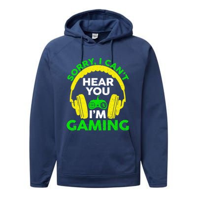 Sorry I Can't Hear You I'm Gaming Funny Gamer Gaming Vintage Funny Gift Performance Fleece Hoodie