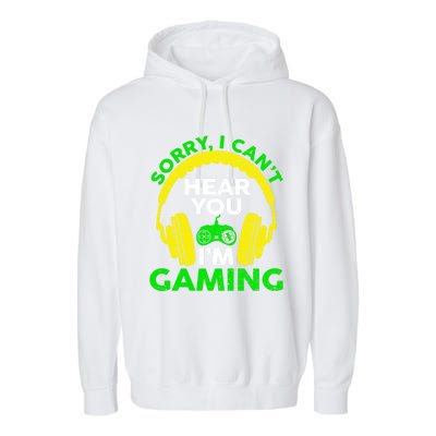 Sorry I Can't Hear You I'm Gaming Funny Gamer Gaming Vintage Funny Gift Garment-Dyed Fleece Hoodie