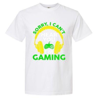 Sorry I Can't Hear You I'm Gaming Funny Gamer Gaming Vintage Funny Gift Garment-Dyed Heavyweight T-Shirt