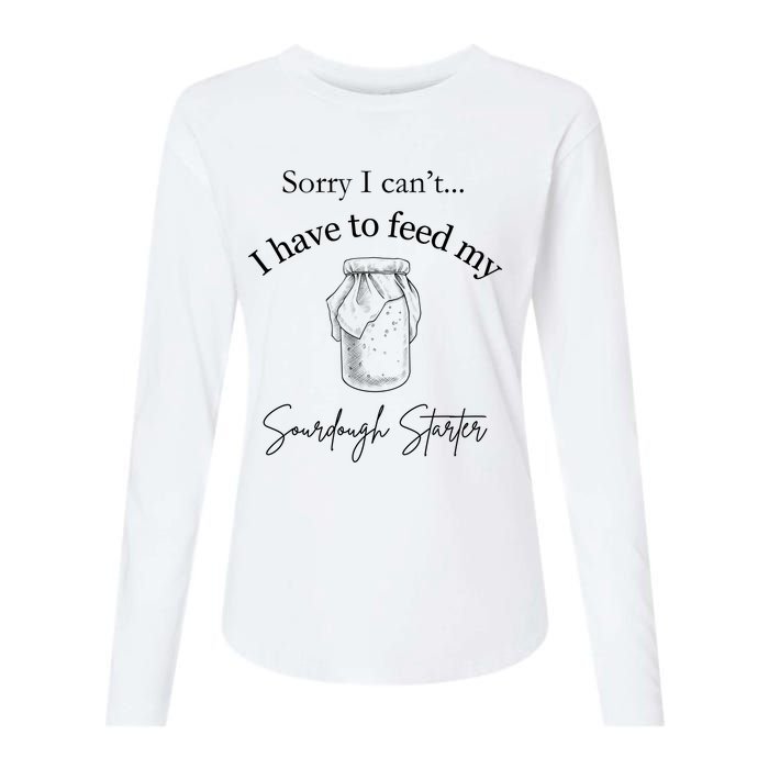 Sorry I CanT...I Have To Feed My Sourdough Starter Womens Cotton Relaxed Long Sleeve T-Shirt