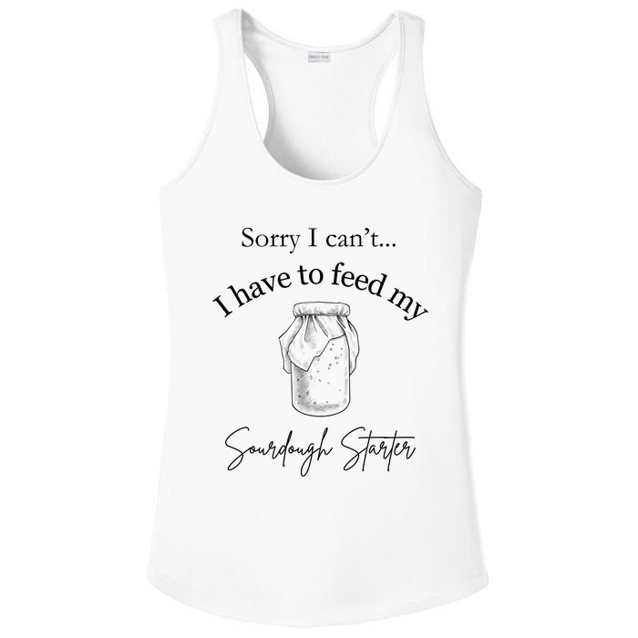 Sorry I CanT...I Have To Feed My Sourdough Starter Ladies PosiCharge Competitor Racerback Tank