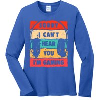 Sorry I Can't Hear You I'm Gaming Funny Gamer Funny Gift Vintage Gift Ladies Long Sleeve Shirt