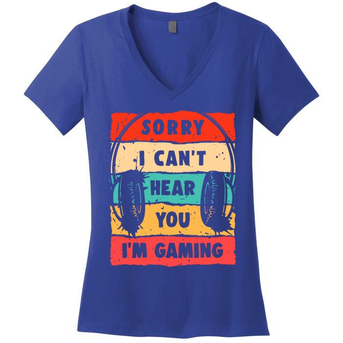 Sorry I Can't Hear You I'm Gaming Funny Gamer Funny Gift Vintage Gift Women's V-Neck T-Shirt