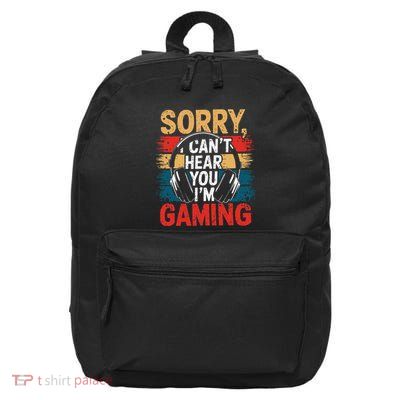Sorry I Can’T Hear You I’M Gaming Retro Gamer 16 in Basic Backpack