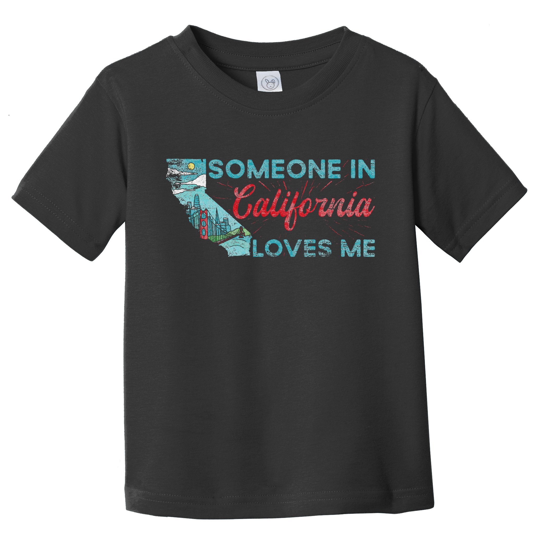 Someone In California Loves Me California Toddler T-Shirt