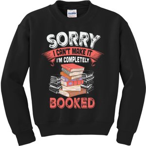 Sorry I CanT Make It IM Completely Booked Kids Sweatshirt