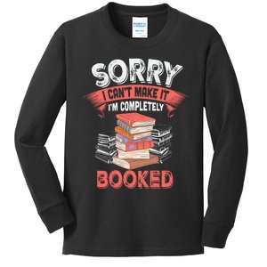 Sorry I CanT Make It IM Completely Booked Kids Long Sleeve Shirt