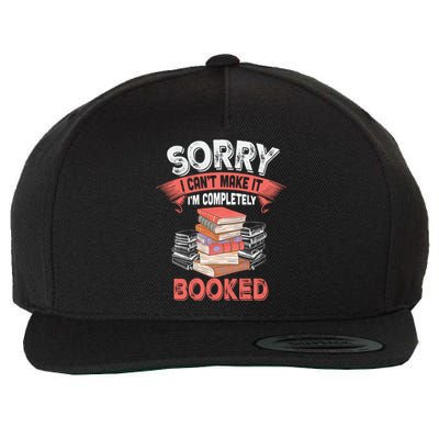 Sorry I CanT Make It IM Completely Booked Wool Snapback Cap