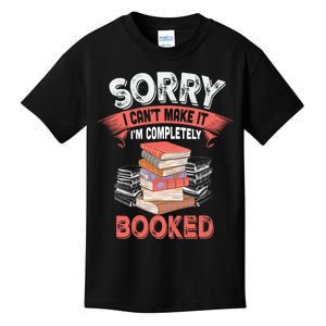 Sorry I CanT Make It IM Completely Booked Kids T-Shirt