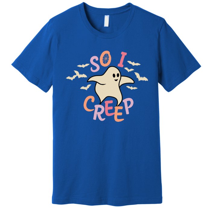 So I Creep Retro Halloween Spooky Vibes Trick Or Treat Ghost Cute Premium T-Shirt