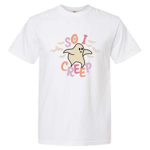 So I Creep Retro Halloween Spooky Vibes Trick Or Treat Ghost Cute Garment-Dyed Heavyweight T-Shirt