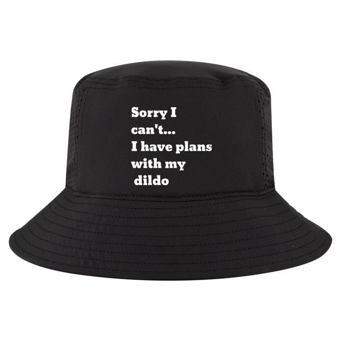 Sorry I CanT. I Have Plans With My Dildo Cool Comfort Performance Bucket Hat