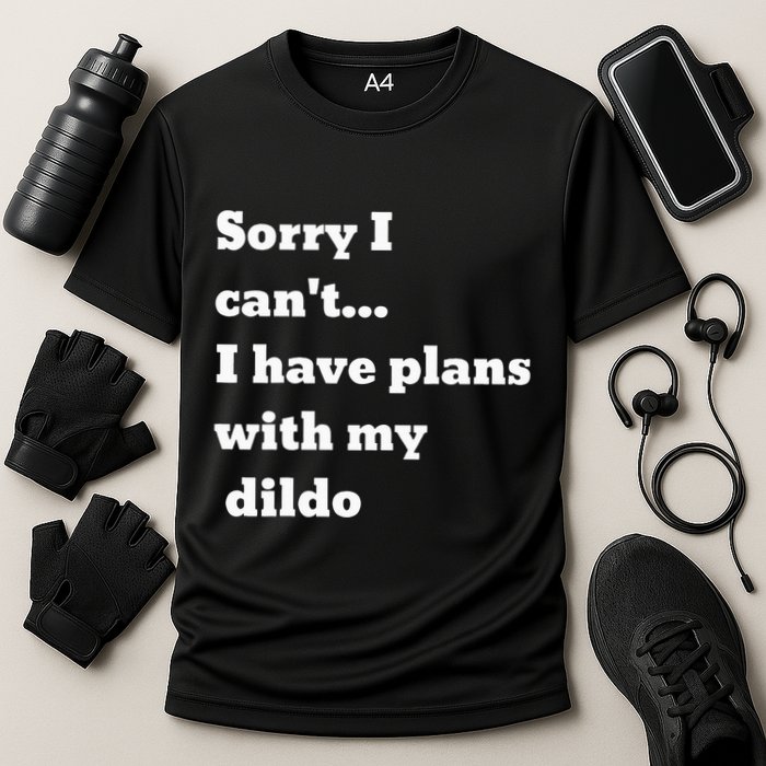 Sorry I CanT. I Have Plans With My Dildo Cooling Performance Crew T-Shirt