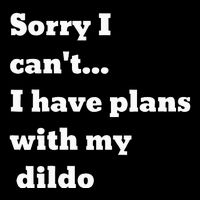 Sorry I CanT. I Have Plans With My Dildo Drawstring Bag