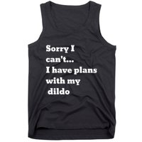 Sorry I CanT. I Have Plans With My Dildo Tank Top