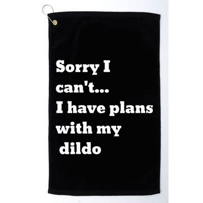 Sorry I CanT. I Have Plans With My Dildo Golf Towel
