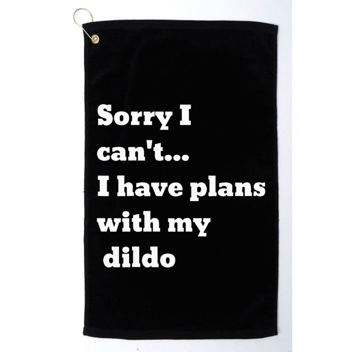 Sorry I CanT. I Have Plans With My Dildo Golf Towel
