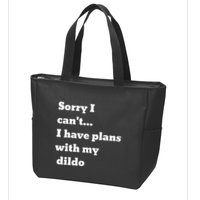 Sorry I CanT. I Have Plans With My Dildo Zip Tote Bag