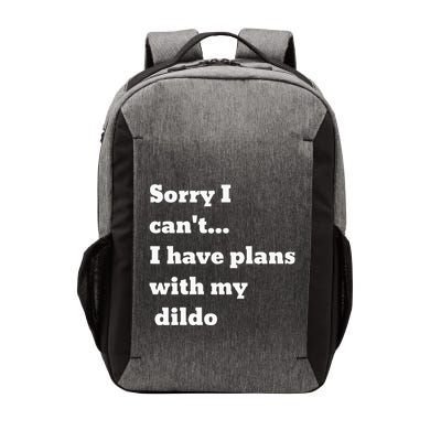 Sorry I CanT. I Have Plans With My Dildo Vector Backpack