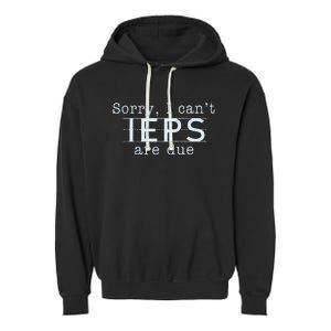 Sorry I CanT Ieps Are Due Special Education Teacher Garment-Dyed Fleece Hoodie