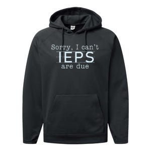 Sorry I CanT Ieps Are Due Special Education Teacher Performance Fleece Hoodie