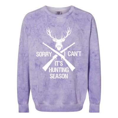 Sorry I Cant Its Hunting Season Funny Deer Hunting Funny Gift Colorblast Crewneck Sweatshirt