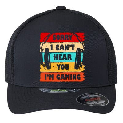 Sorry I Can't Hear You I'm Gaming Retro Flexfit Unipanel Trucker Cap