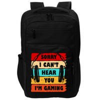 Sorry I Can't Hear You I'm Gaming Retro Impact Tech Backpack