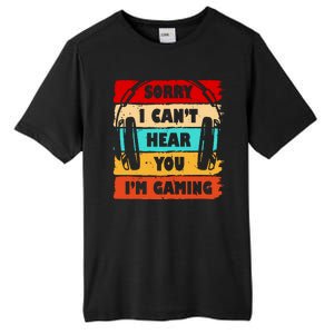 Sorry I Can't Hear You I'm Gaming Retro Tall Fusion ChromaSoft Performance T-Shirt