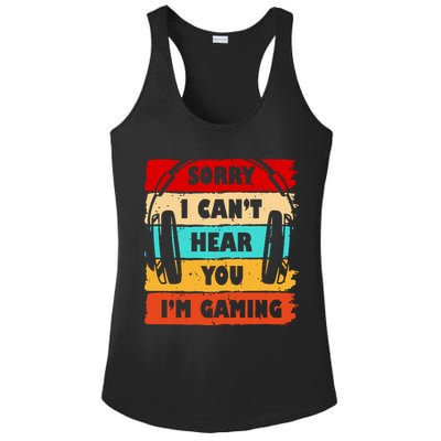 Sorry I Can't Hear You I'm Gaming Retro Ladies PosiCharge Competitor Racerback Tank