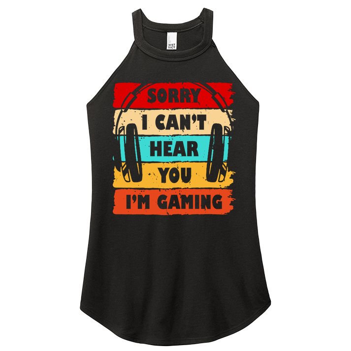 Sorry I Can't Hear You I'm Gaming Retro Women's Perfect Tri Rocker Tank