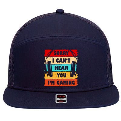 Sorry I Can't Hear You I'm Gaming Retro 7 Panel Mesh Trucker Snapback Hat