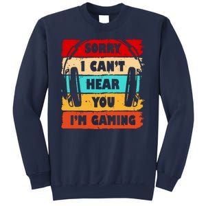 Sorry I Can't Hear You I'm Gaming Retro Sweatshirt