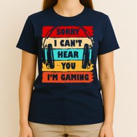 Sorry I Can't Hear You I'm Gaming Retro T-Shirt