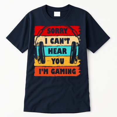 Sorry I Can't Hear You I'm Gaming Retro Tall T-Shirt