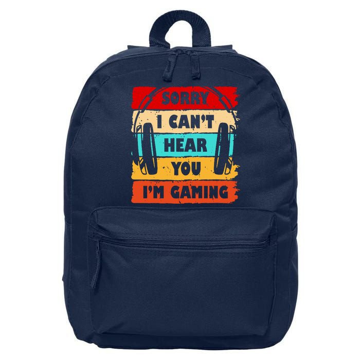 Sorry I Can't Hear You I'm Gaming Retro 16 in Basic Backpack