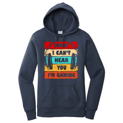 Sorry I Can't Hear You I'm Gaming Retro Women's Pullover Hoodie