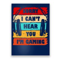 Sorry I Can't Hear You I'm Gaming Retro Poster