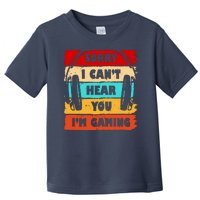 Sorry I Can't Hear You I'm Gaming Retro Toddler T-Shirt