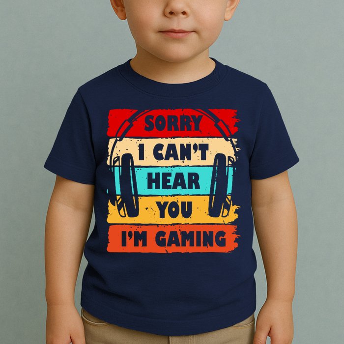 Sorry I Can't Hear You I'm Gaming Retro Toddler T-Shirt