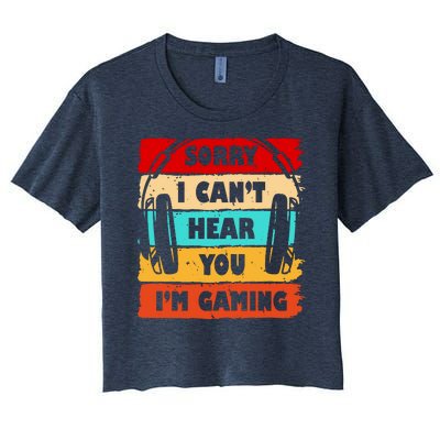 Sorry I Can't Hear You I'm Gaming Retro Women's Crop Top Tee