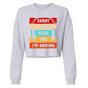 Sorry I Can't Hear You I'm Gaming Retro Cropped Pullover Crew