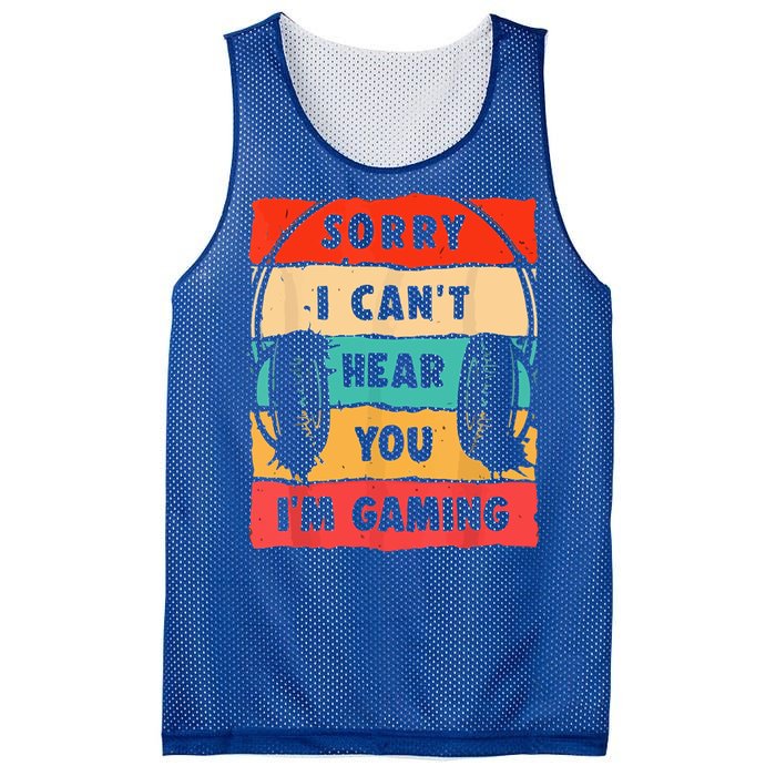 Sorry I Can't Hear You I'm Gaming Funny Gamer Vintage Meaningful Gift Mesh Reversible Basketball Jersey Tank