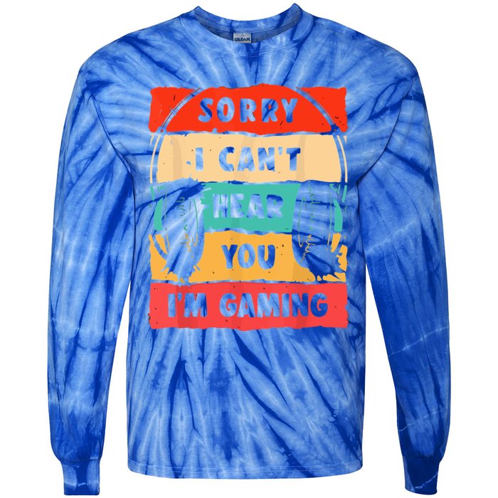 Sorry I Can't Hear You I'm Gaming Funny Gamer Vintage Meaningful Gift Tie-Dye Long Sleeve Shirt