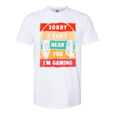 Sorry I Can't Hear You I'm Gaming Funny Gamer Vintage Meaningful Gift Softstyle CVC T-Shirt